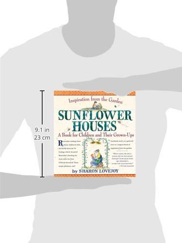 Sunflower Houses: Inspiration From the Garden--A Book for Ch