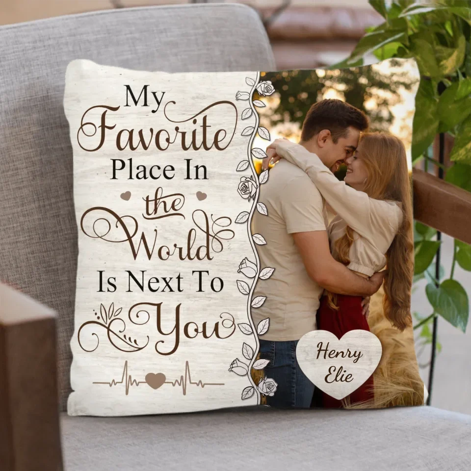 Personalized Couple Pillow Cover - Upload Photo - Gift Idea For Couple/Him/Her - My Favorite Place In The World Is Next To You