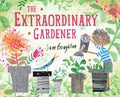 The Extraordinary Gardener: A Picture Book - Hardcover