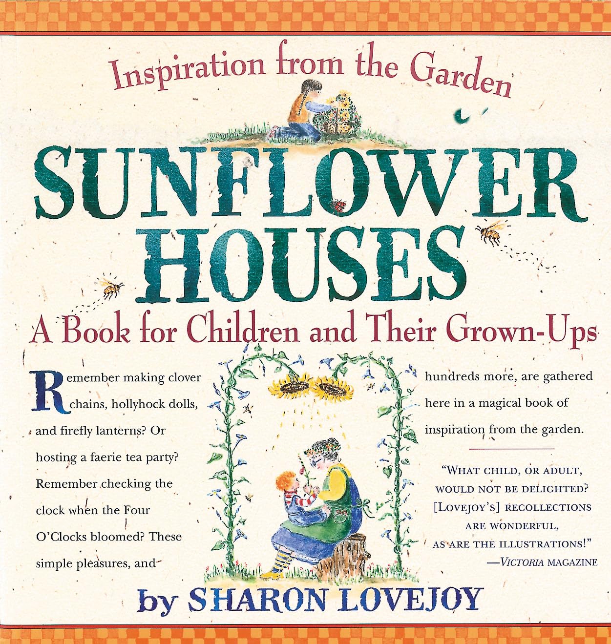 Sunflower Houses: Inspiration From the Garden--A Book for Ch